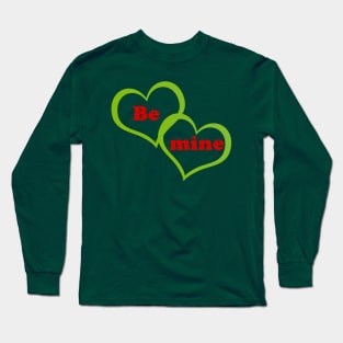 Be mine Long Sleeve T-Shirt